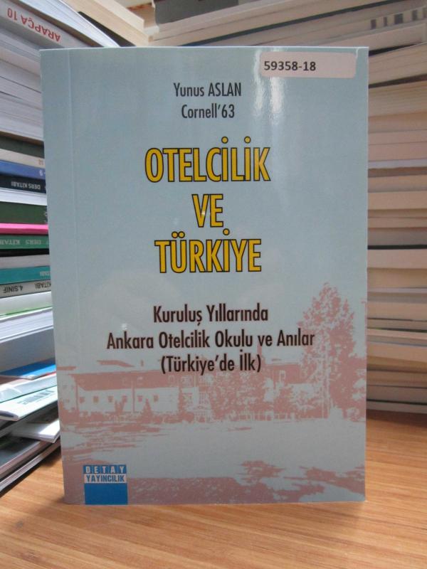 Otelcilik ve Türkiye Kuruluş Yıllarında Ankara Otelcilik Okulu ve Anılar