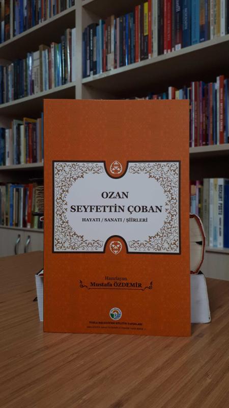 Ozan Seyfettin Çoban Hayatı/Sanatı/Şiirleri