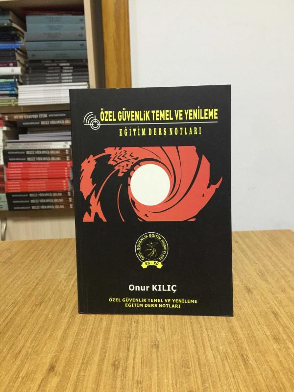 Özel Güvenlik Temel ve Yenileme Eğitim Ders Notları - Onur Kılıç