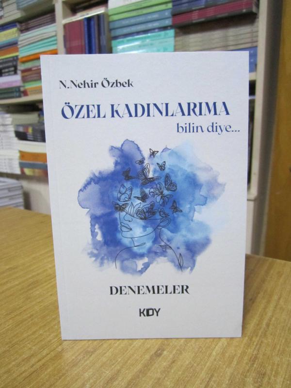 Özel Kadınlarıma Bilin Diye - N. Nehir Özbek