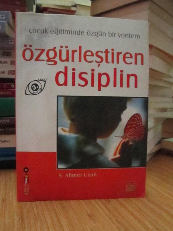 Özgürleştiren Disiplin (Çocuk Eğitiminde Özgün Bir Yöntem)