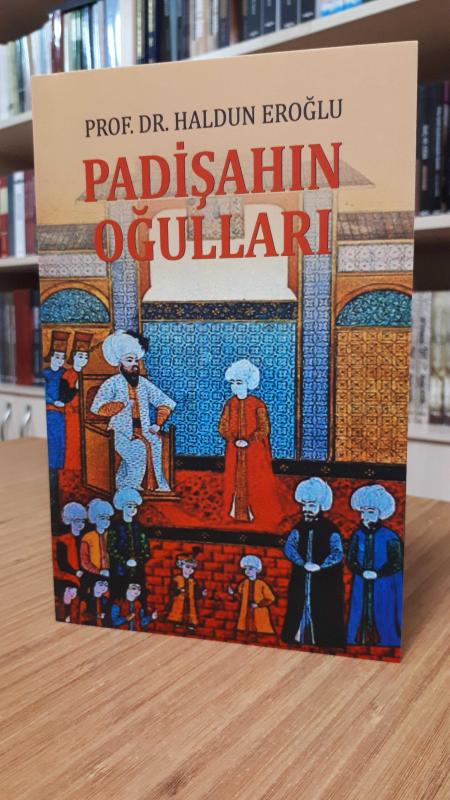 Padişahın Oğulları - Prof. Dr. Haldun Eroğlu