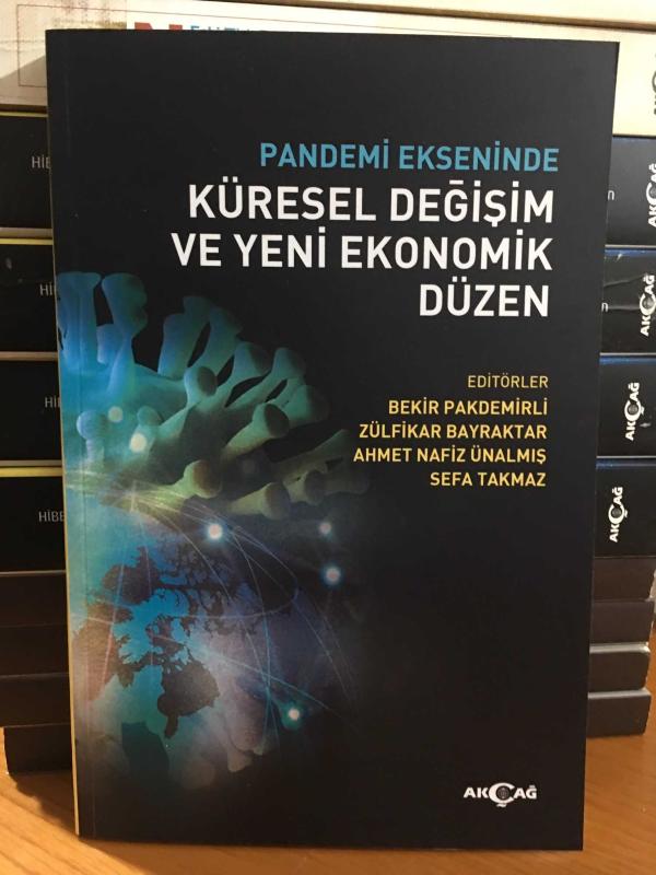 Pandemi Ekseninde Küresel Değişim ve Yeni Ekonomik Düzen