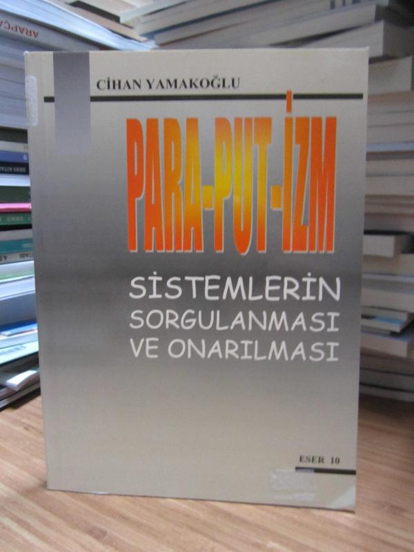 Para-Put-İzm Sistemlerin Sorgulanması ve Onarılması - Cihan Yamakoğlu [İmzalı]