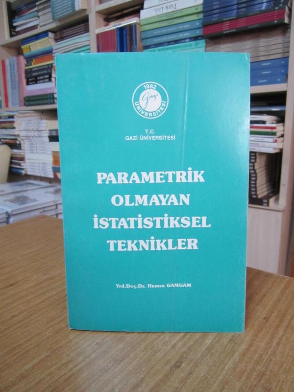 Parametrik Olmayan İstatistiksel Teknikler - Yrd. Doç. Dr. Hamza GAMGAM