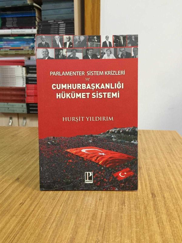 Parlamenter Sistem Krizleri ve Cumhurbaşkanlığı Hükümet Sistemi - Hurşit Yıldırım
