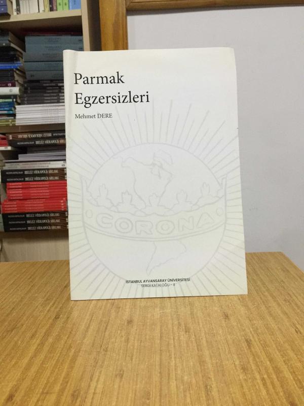 PARMAK EGZERSİZLERİ - Mehmet Dere / Sergi Kataloğu