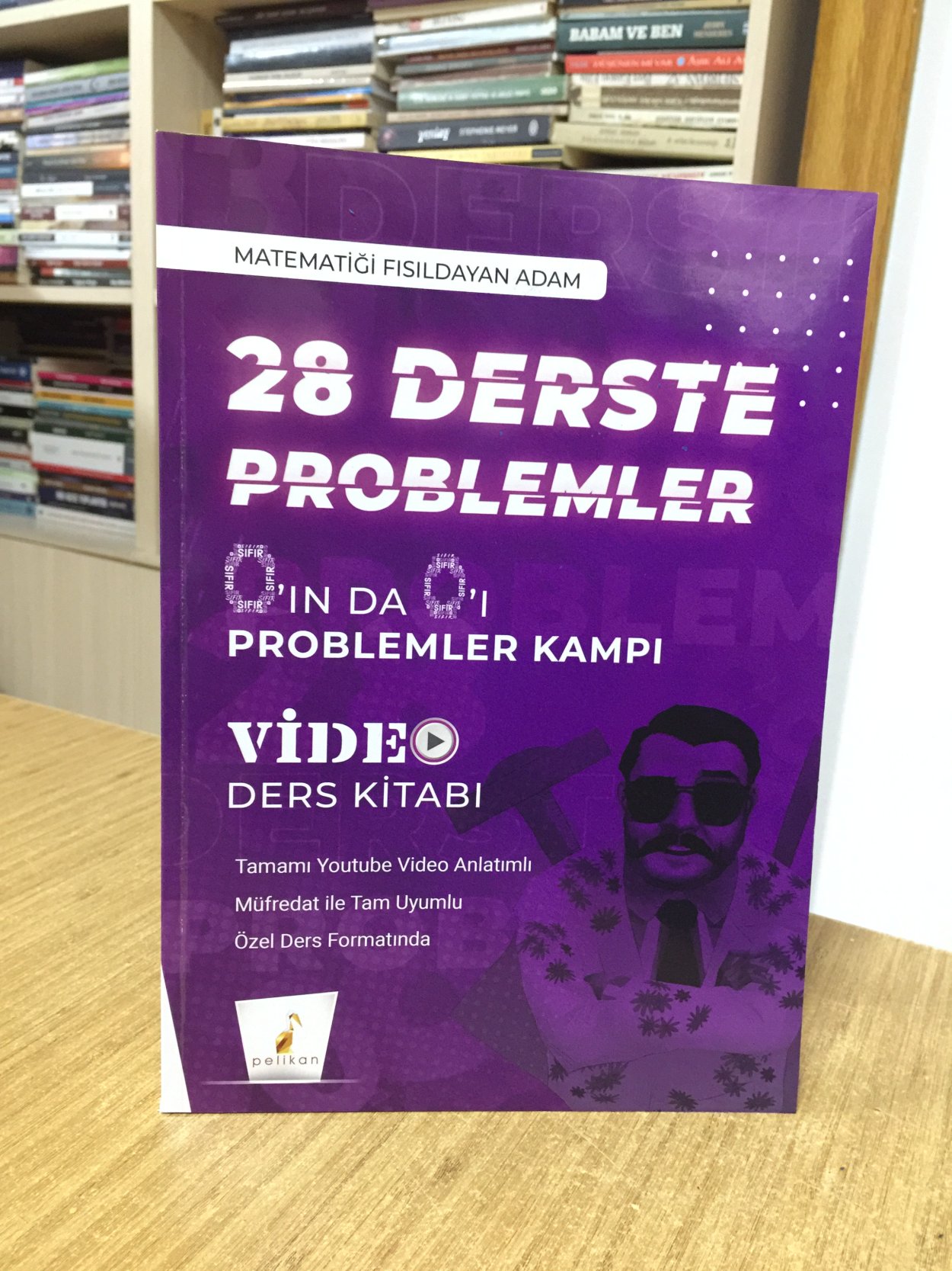 Pelikan Yayınları 0'ın da 0'ı 28 Derste Problemler Video Ders Kitabı - Matematiği Fısıldayan Adam