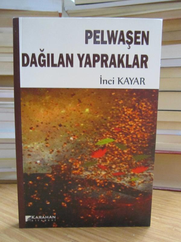 Pelwaşen Dağılan Yapraklar - İnci Kayar