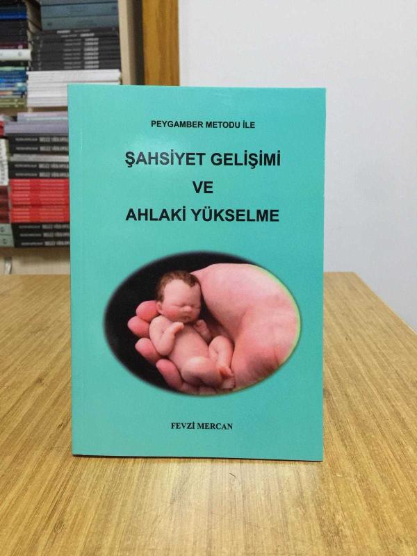 Peygamber Metodu ile Şahsiyet Gelişimi ve Ahlaki Yükselme - Fevzi Mercan