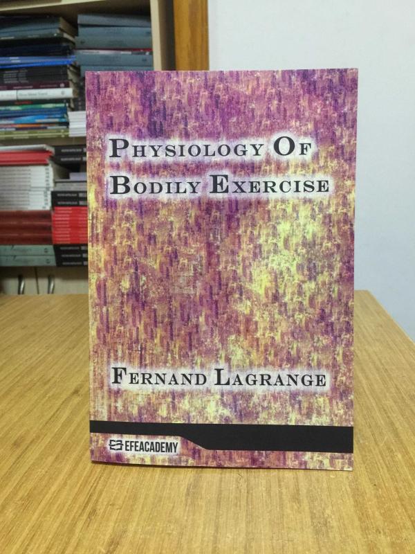 Physiology Of Bodily Exercise (Classic Reprint) - Fernand Lagrange