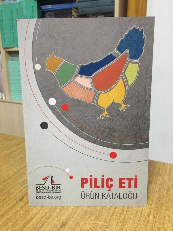 PİLİÇ ETİ Ürün Kataloğu / BESD-BİR Beyaz Et Sanayicileri ve Damızlıkçıları Birliği Derneği