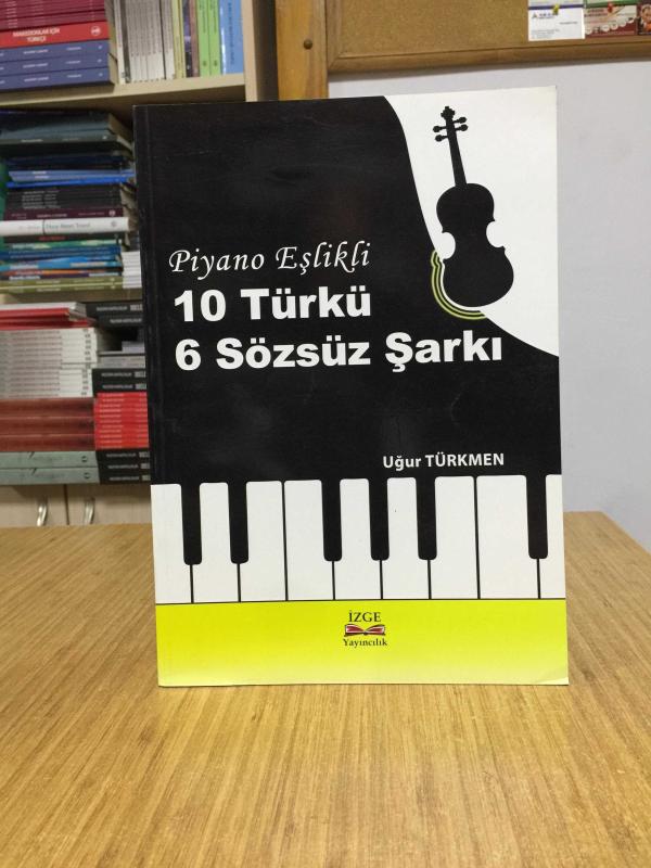 Piyano Eşlikli 10 Türkü 6 Sözsüz Şarkı - Uğur Türkmen