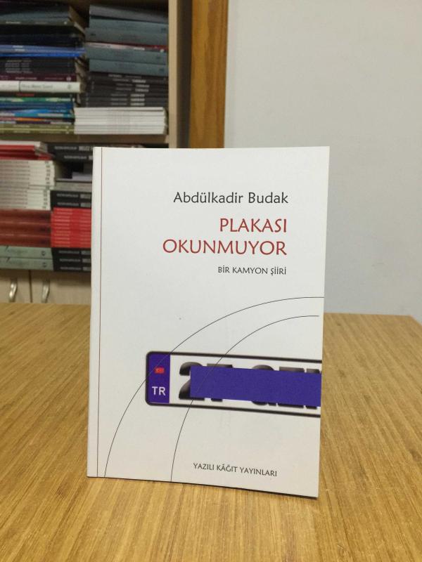 Plakası Okunmuyor Bir Kamyon Şiiri - Abdülkadir Budak