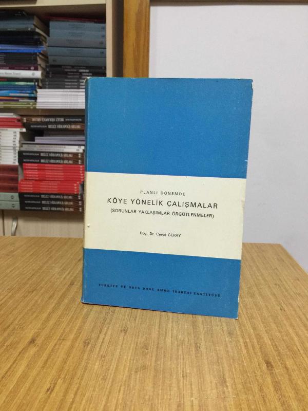 Planlı Dönemde Köye Yönelik Çalışmalar (Sorunlar Yaklaşımlar Örgütlenmeler) - Doç. Dr. Cevat Geray (1974)