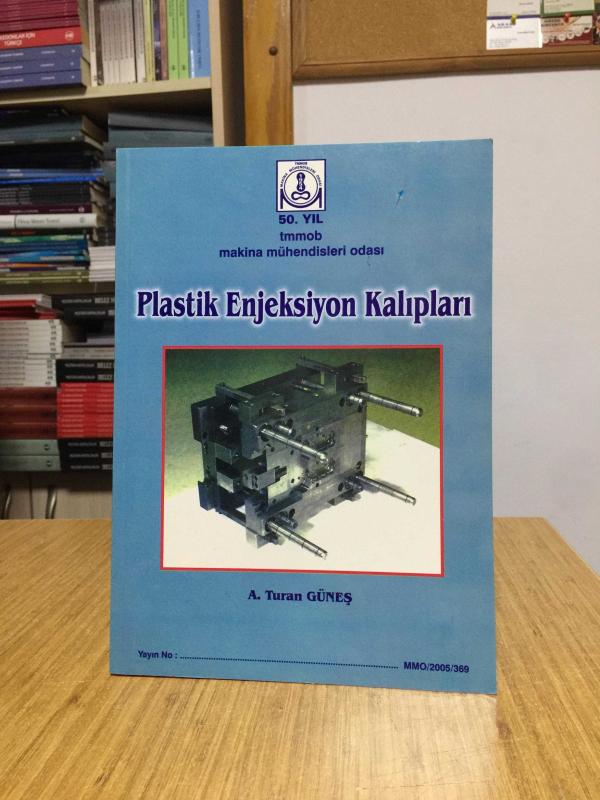 Plastik Enjeksiyon Kalıpları - A. Turan Güneş