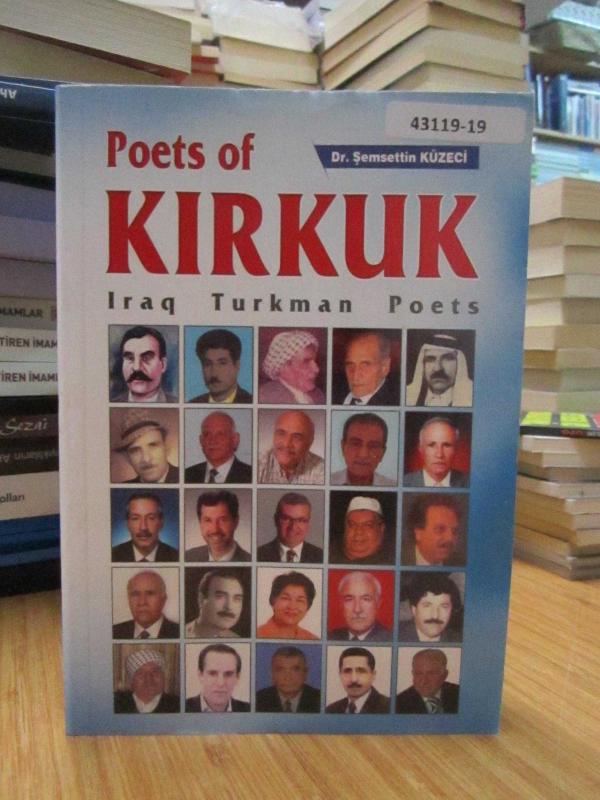 Poets of KIRKUK - Iraq Turkman Poets (Dr. Shemsettin KUZECI)