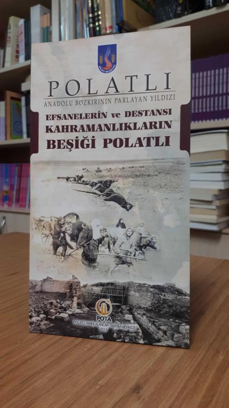 POLATLI Anadolu Bozkırının Parlayan Yıldızı - Efsanelerin ve Destansı Kahramanlıkların Beşiği Polatlı