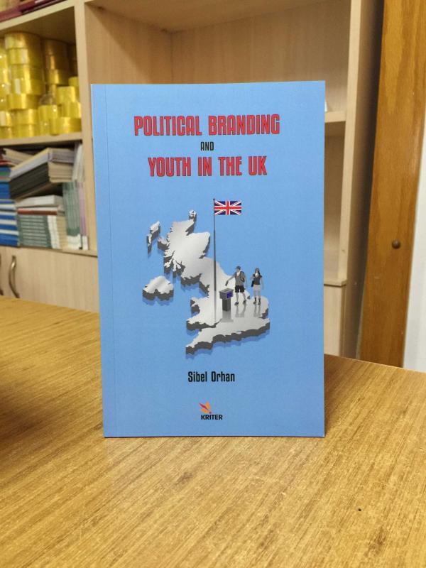 Political Branding and Youth in The UK - Sibel Orhan