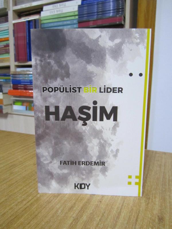 Popülist Bir Lider Haşim - Fatih Erdemir