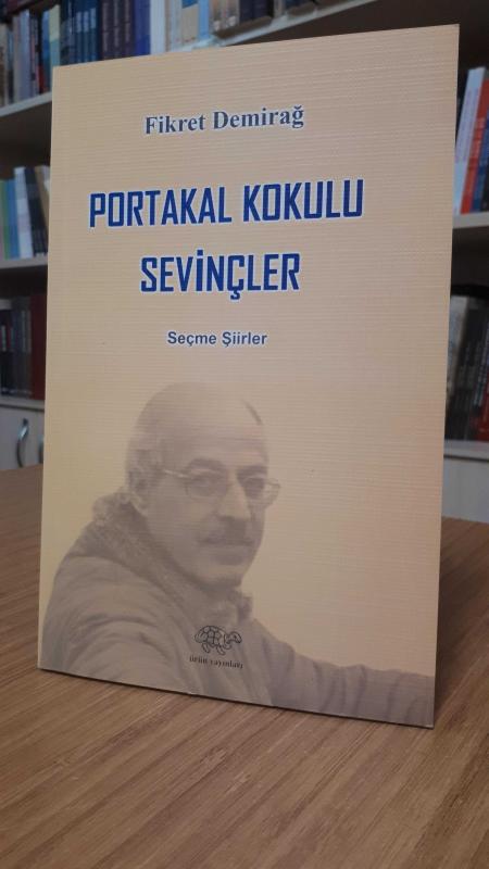 Portakal Kokulu Sevinçler -Seçme Şiirler-