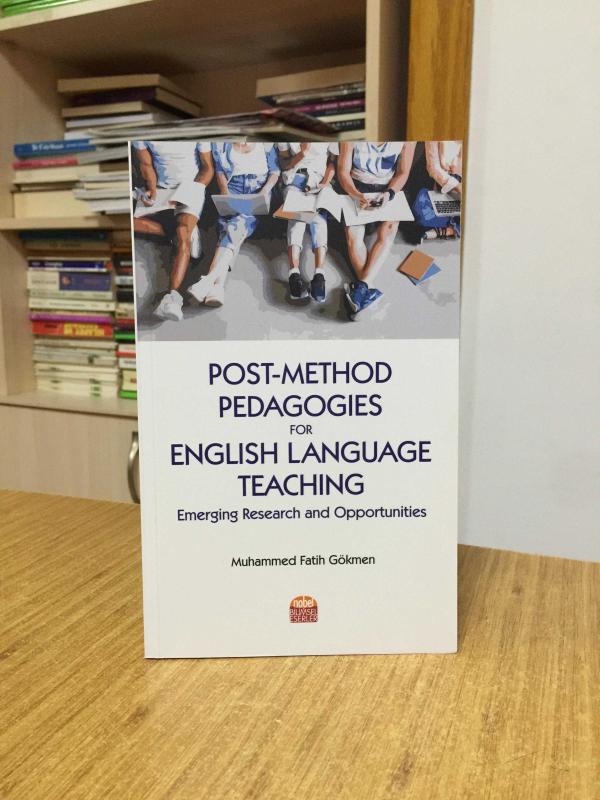 Post Method Pedagogies for English Language Teaching Emerging Research and Opportunities