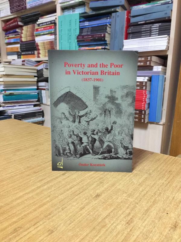 Poverty and the Poor in Victorian Britain (1837-1901)