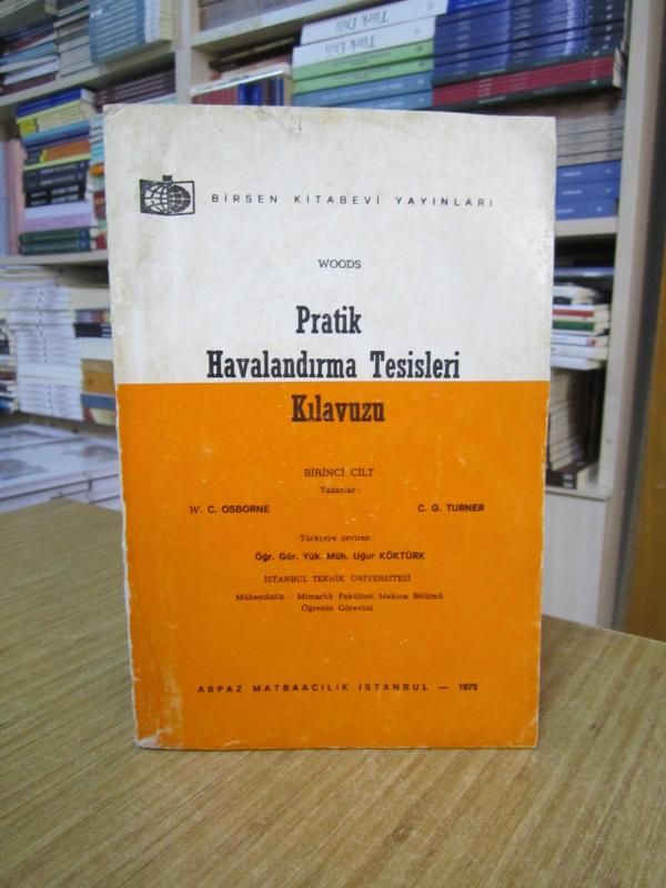Pratik Havalandırma Tesisleri Kılavuzu BİRİNCİ CİLT - W. C. Osborne & C. G. Turner