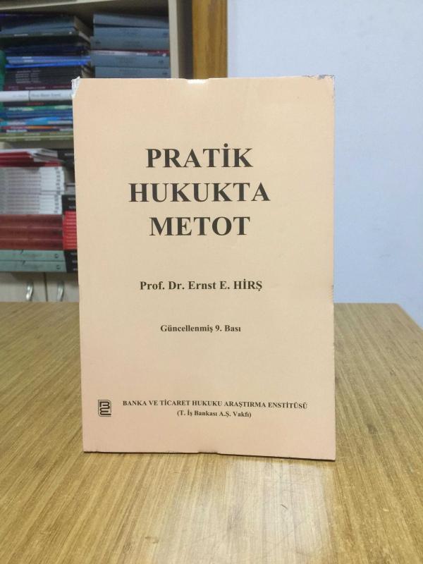 Pratik Hukukta Metot - Prof. Dr. Ernst E. HİRŞ [9.Baskı]