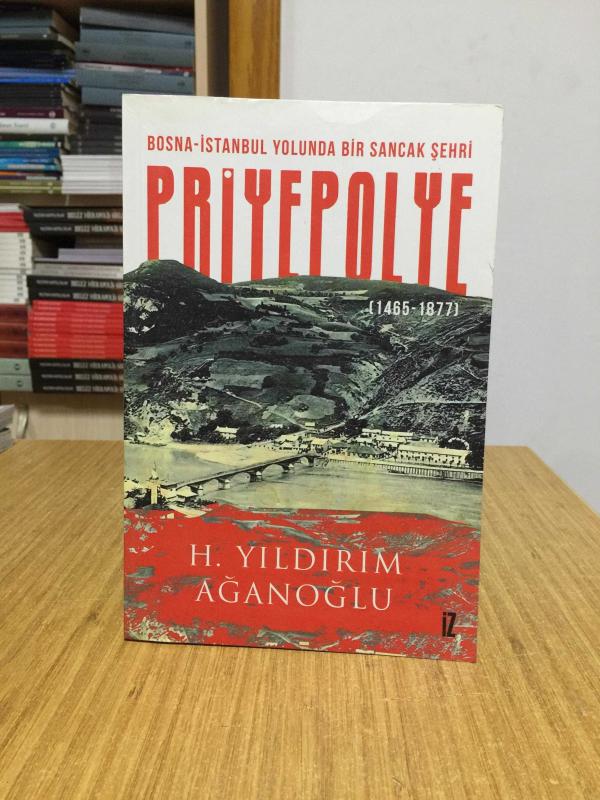 Priyepolye (1465-1877) Bosna-İstanbul Yolunda Bir Sancak Şehri