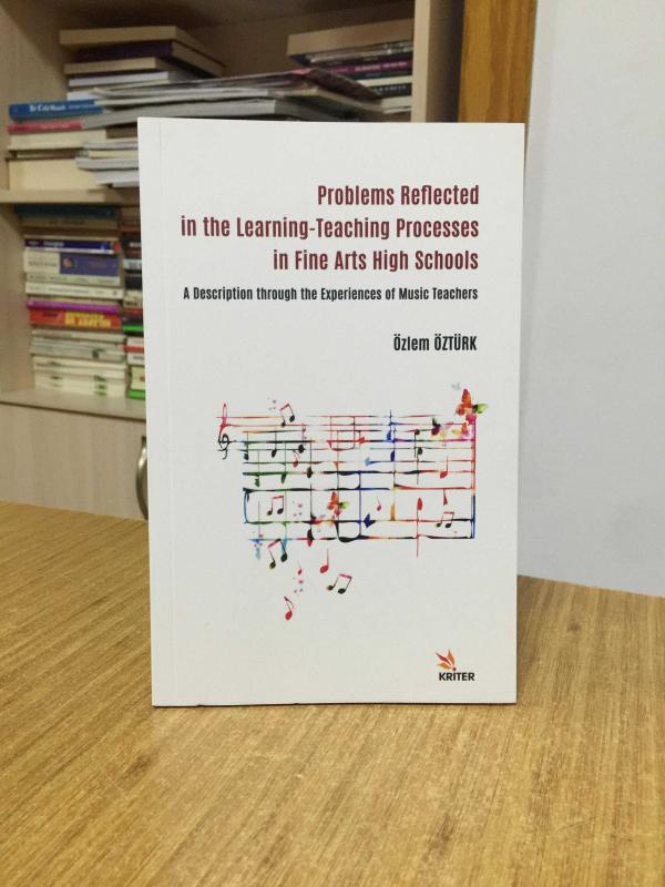 Problems Reflected in the Learning-Teaching Processes in Fine Arts High Schools A Description through the Experiences of Music Teachers