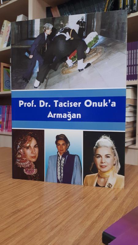 Prof. Dr. Taciser Onuk'a Armağan