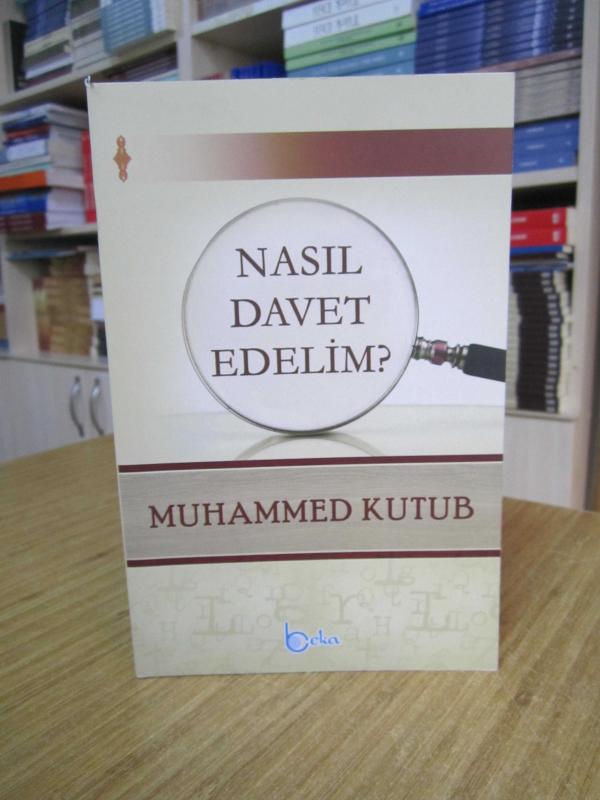 Prof. Muhammed Kutub - Nasıl Davet Edelim?