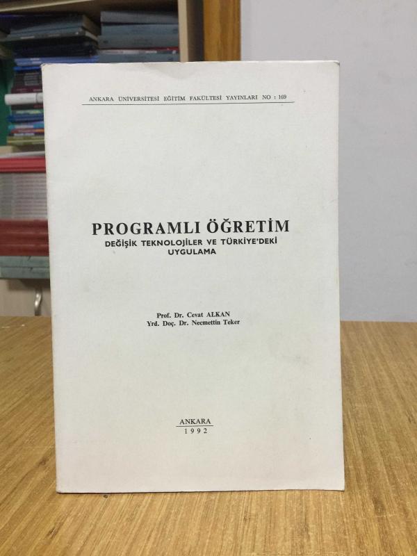 Programlı Öğretim Değişik Teknolojiler ve Türkiye'deki Uygulama - Prof. Dr. Cevat Alkan & Yrd. Doç. Dr. Necmettin Teker (1992)