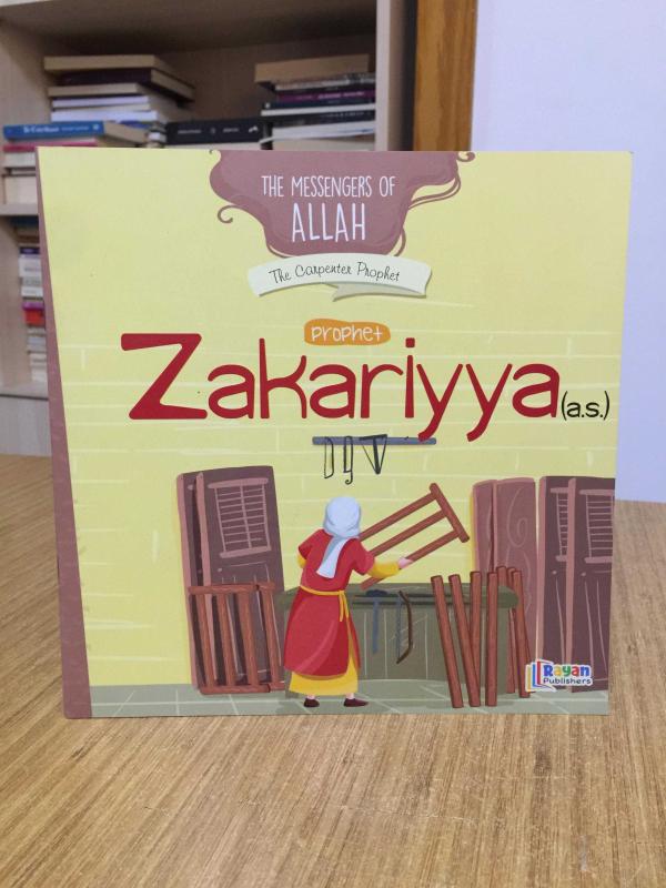 Prophet Zakariyya (a.s.) The Carpenter Prophet / The Messengers of Allah Series Rayan Publishers
