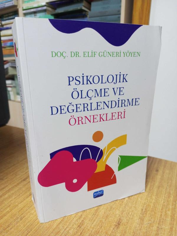 Psikolojik Ölçme ve Değerlendirme Örnekleri - Doç. Dr. Elif Güneri Yöyen