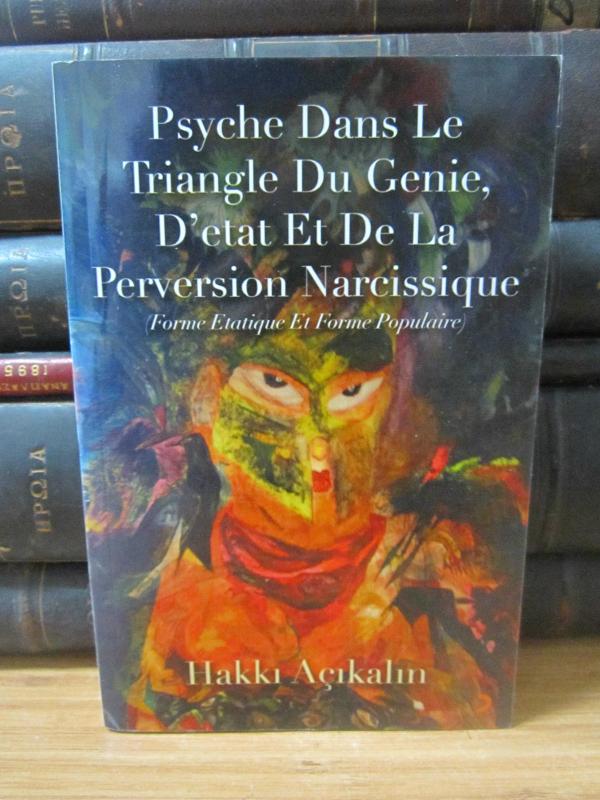 Psyche Dans Le Triangle Du Genie D'etat Et De La Perversion Narcissique - Forme Etatique Et Forme Populaire