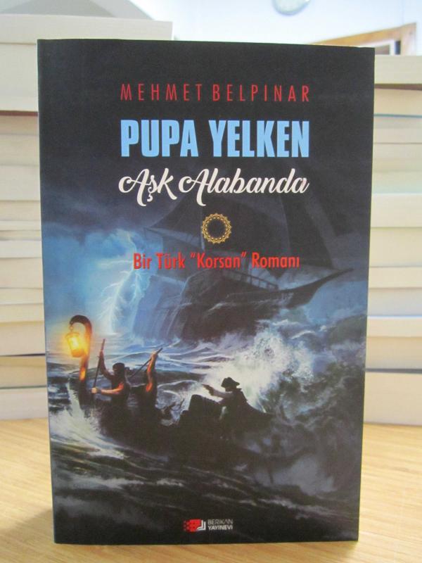 Pupa Yelken Aşk Alabanda - Bir Türk Korsan Romanı