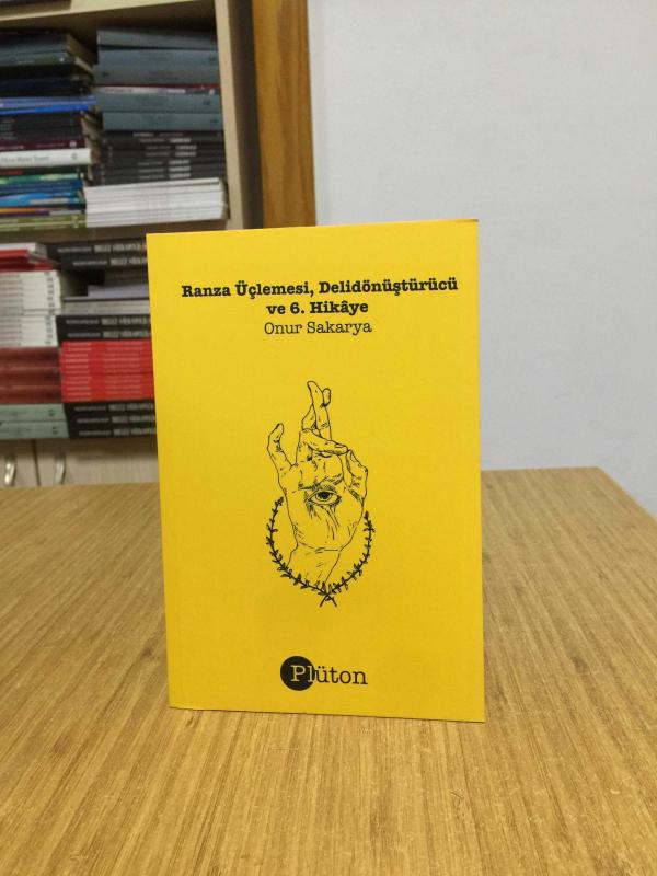 Ranza Üçlemesi Delidönüştürücü ve 6. Hikaye - Onur Sakarya