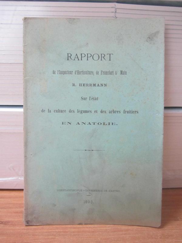 Rapport de l'Inspecteur d'Horticulture de Francfort s/ Main - R. HERRMANN Sur l'etat de la culture des legumes et des arbres fruitiers En Anatolie