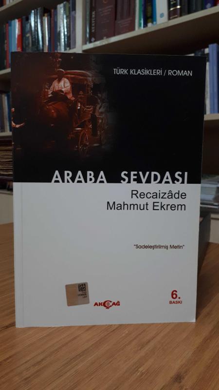 Recaizade Mahmud Ekrem - Araba Sevdası [Sadeleştirilmiş Metin - Akçağ Yayınları 2018]