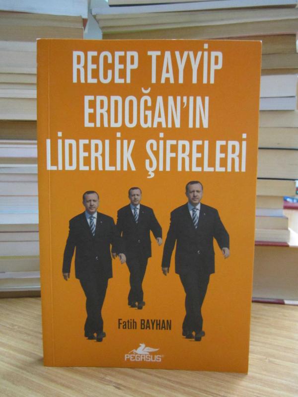 Recep Tayyip Erdoğan'ın Liderlik Şifreleri - Fatih Bayhan