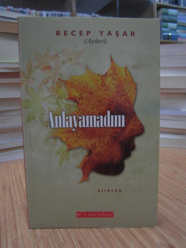 Recep Yaşar (Ayderi) - Anlayamadım