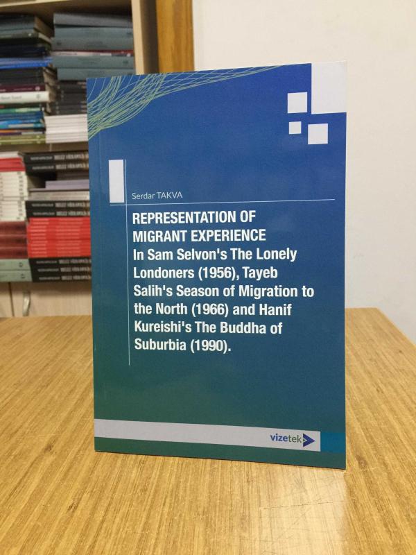 Representation Of Migrant Experience In The Lonely Londoners (1956), Season Of Migration To The North (1966) and The Buddha Of Suburbia (1990)