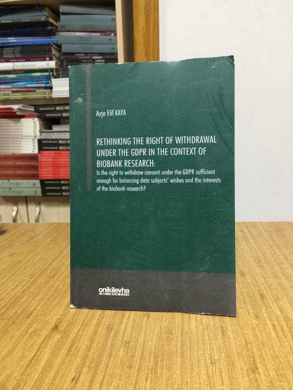 Rethinking the Right of Withdrawal Under the GDPR in the Context of Biobank Research On İki Levha Yayınları