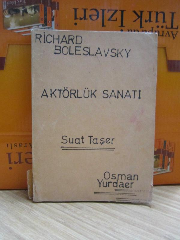 Richard Boleslavsky - Aktörlük Sanatı - İlk Altı Ders