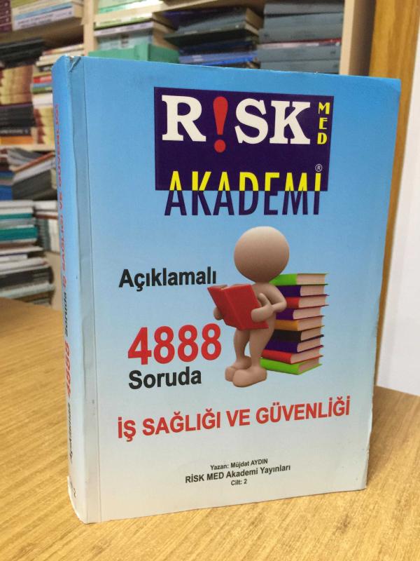 RİSK MED AKADEMİ Açıklamalı 4888 Soruda İş Sağlığı ve Güvenliği (2.Cilt)
