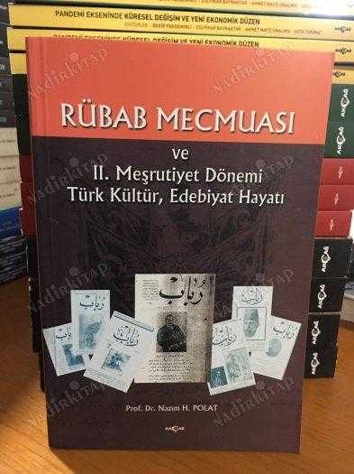 Rübab Mecmuası ve II. Meşrutiyet Dönemi Türk Kültür Edebiyat Hayatı - Prof. Dr. Nazım Hikmet Polat