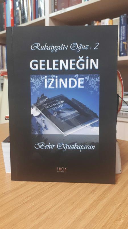 Rubaiyyat-ı Oğuz 2: Geleneğin İzinde