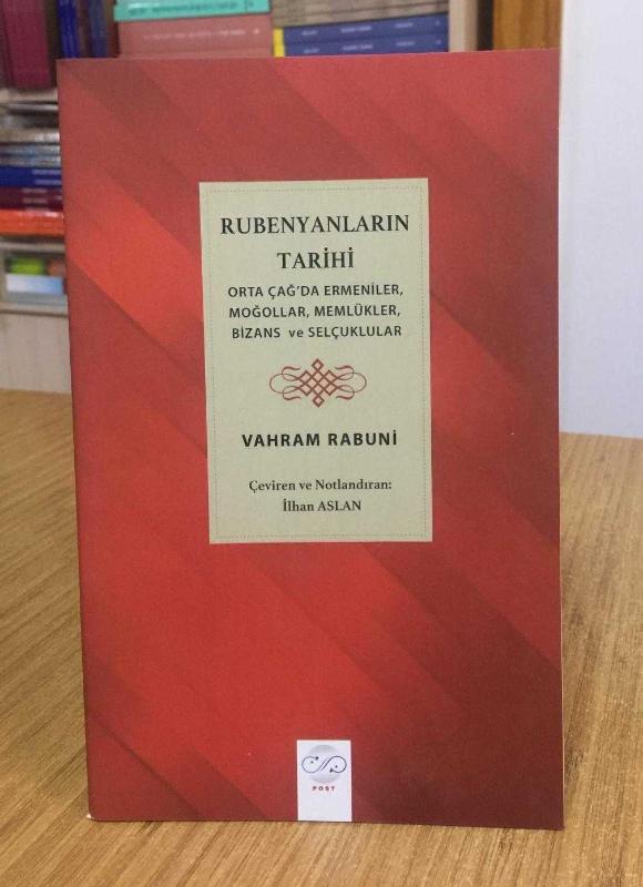 RUBENYANLARIN TARİHİ Orta Çağ'da Ermeniler, Moğollar, Memlükler, Bizans ve Selçuklular